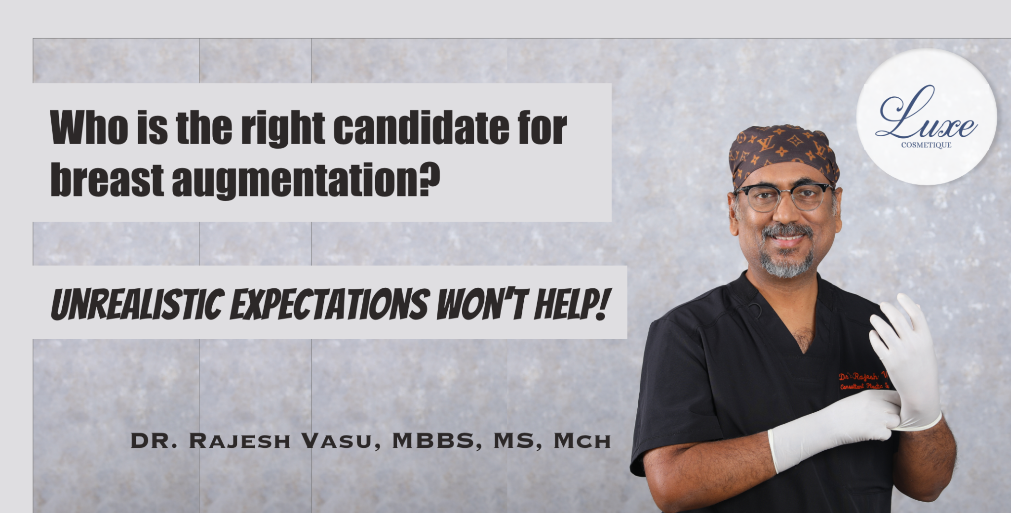Who is the right candidate for breast augmentation? Unrealistic expectations won't help!