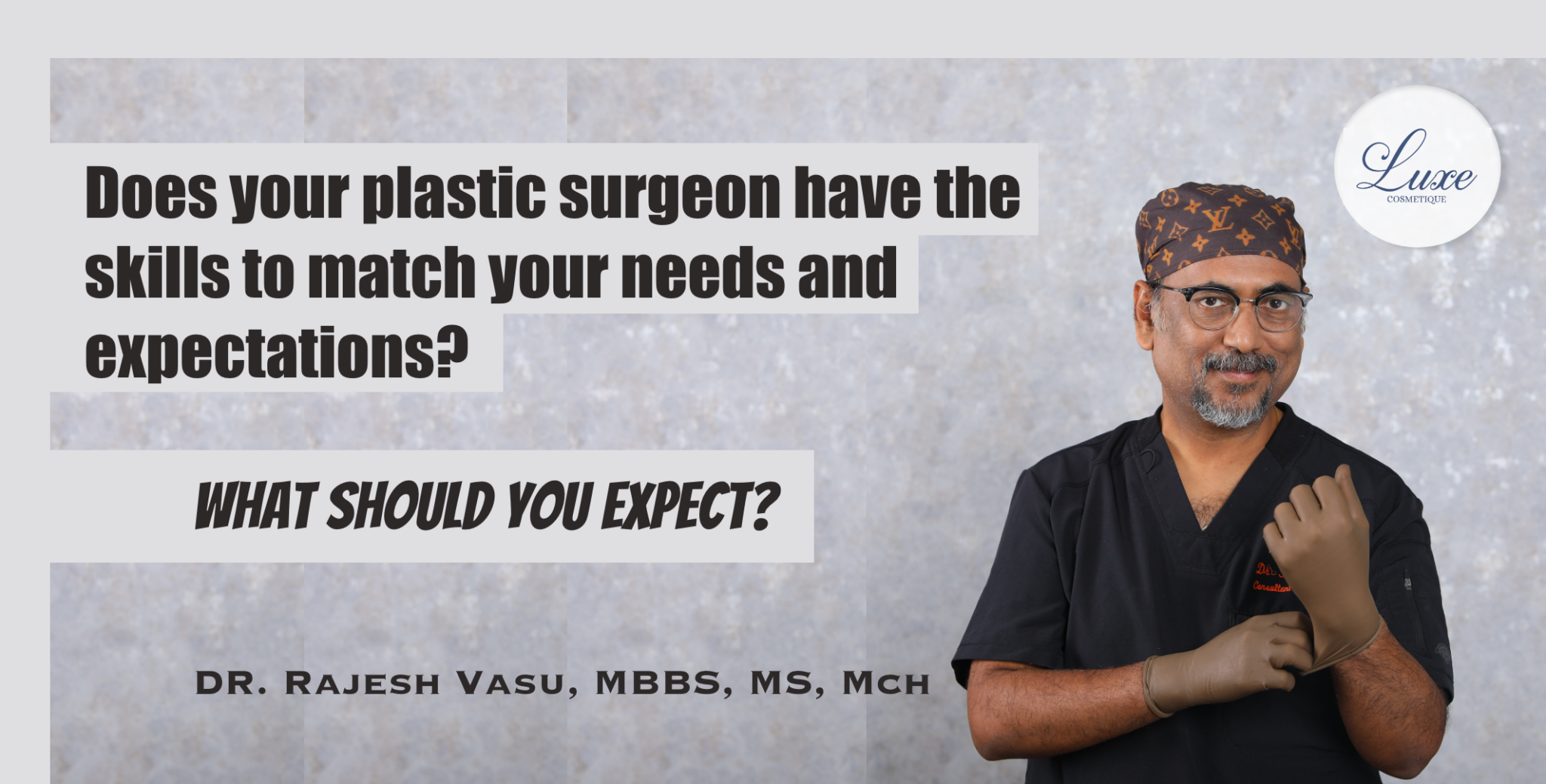 Does your plastic surgeon have the skills to match your needs and expectations?